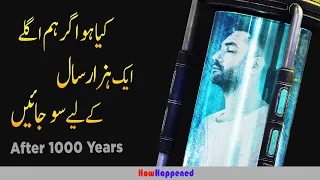 What If Everyone Slept for 1000 Years And Then Woke Up | Urdu/Hindi