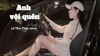 Em vội quên - Gia Huy | Lê Thu Thảo cover