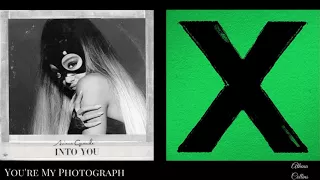 You're My Photograph-Ariana Grande ft. Ed Sheeran (Mashup)