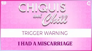 I Had a Miscarriage | Chiquis and Chill Ep 12