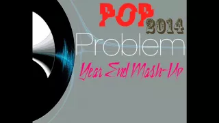 VincentCarterMashups - 'POP Problem' 2014 Year-end Mashup ( 30+ Pop Songs) [AUDIO ONLY]