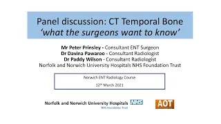 Otology | CT Temporal Bone:  'what the surgeons want to know' | Panel discussion