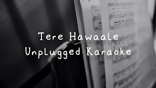 Tere Hawaale - Unplugged Karaoke(non copyright)| Sarthak Paul|Arijit Singh,Shreya Ghoshal, Silpa Rao