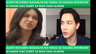 ALDEN RICHARDS HUMINGI NG SORRY SA MGA FANS MATAPOS ANG VIRAL NA INTERVIEW NI MAINE MENDOZA