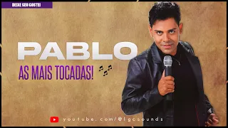 AS MAIS TOCADAS - PABLO