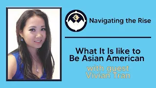 What It Is like to Be Asian American