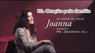 Joanna (CD Em Nome De Jesus) 10. Oração Pela Família ヅ