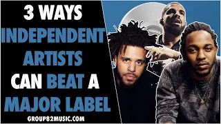 3 Ways Independent Artists Can Beat A Major Label