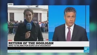 Return of the Hooligan: Who to blame for Euro 2016 violence? (part 2)