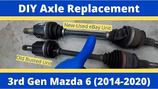 DIY Axle Replacement | 3rd Gen Mazda 6 | 2014-2020