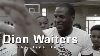 Dion Waiters - Worth The Wait: The Give Back