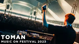 TOMAN at MUSIC ON FESTIVAL 2023 • AMSTERDAM