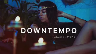 DOWNTEMPO mix [Organic Downtempo, Folktronica, Slow Techno]