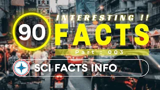 90 interesting facts ! | 003 | Don't Miss This !!