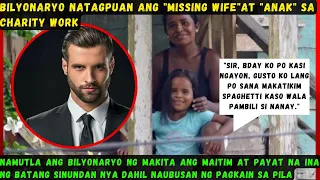 BILYONARYO NATAGPUAN ANG "MISSING WIFE" AT "ANAK" SA CHARITY WORK