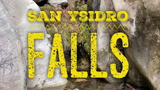 San Ysidro Falls | When the journey outshines the destination