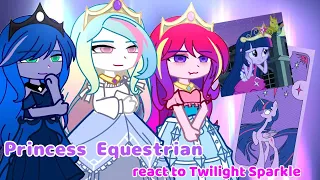 Princess Equestrian react to Twilight Sparkle ✨