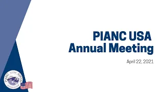 PIANC USA Annual Meeting, 22 APR 2021