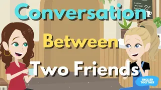 English Conversation Between Two Friends (Meeting After a Long Time) Learn English Through Animation