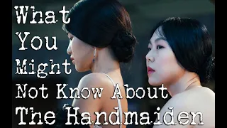 What you might not know about the film The Handmaiden...