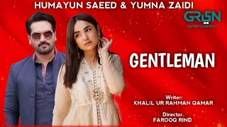 Gentleman Drama - teaser - Humayun Saeed - Yumna Zaidi - new drama - Green Entertainment
