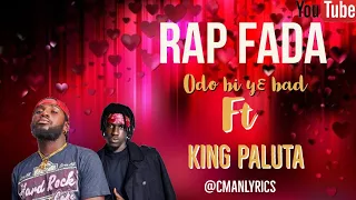 Odo bi ye bad_Rap Fada ft King Paluta(Official lyrics)