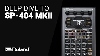 The Roland SP-404 MK II Deep Dive tutorial guide