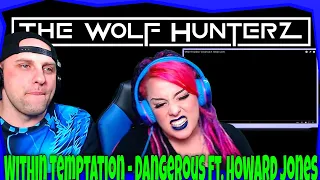 Within Temptation - Dangerous ft. Howard Jones | THE WOLF HUNTERZ Reactions