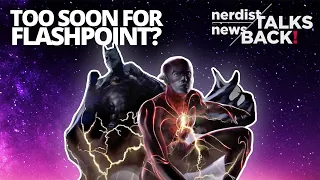 Is It Too Soon For Flashpoint? (Nerdist News Talks Back)