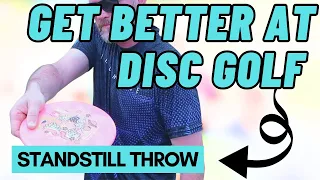 Get Better At Disc Golf: Standstill Throw