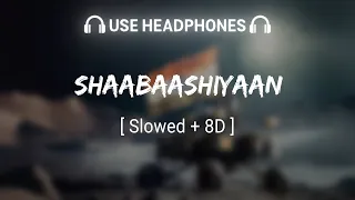 Shaabaashiyaan (Slowed + 8D) | Mission Mangal