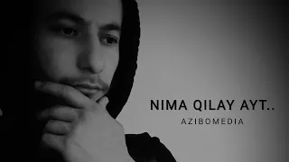 AziBo Media - Nima qilay ayt... clip version