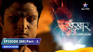 SuperCops Vs Super Villains || Demon Aka Ka Aatank | Episode -200 Part-2 #starbharat