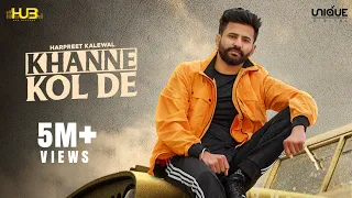 Khanne kol De (Full Video) Harpreet Kalewal | Mr. Vgrooves | 👍 2021