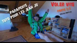 Parapente - Tuto pour les Jean Jo' - Voler vite Partie 2/2. English subtitles