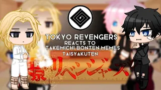 Tokyo Revengers reacts to Takemichi (Bonten,Memes and Taisyakuten AU) Part 2