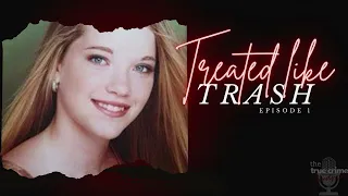 Treated Like Trash- Amanda Wienckowski ep 1