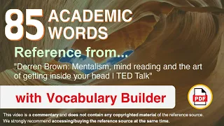 85 Academic Words Ref from "Mentalism, mind reading and the art of getting inside your head | TED"