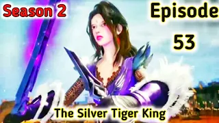 The Silver Tiger King [Episode 53] Explained in Hindi/Urdu __ Series like#soulland || Mr Anime Hindi