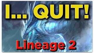 I QUIT Lineage 2