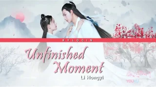 [Legendado/PINYIN] Li Hongyi (李宏毅) - Unfinished Moment (未完成的瞬间) Love Better Than Immortality (2019)