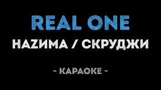 Скруджи и НАZИМА - Real One (Караоке)