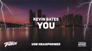Kevin Gates - You | 9D AUDIO 🎧
