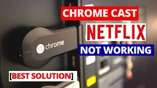 How to Fix NETFLIX Not Working on Chromecast || Common Chromecast NETFLIX problems and fixes