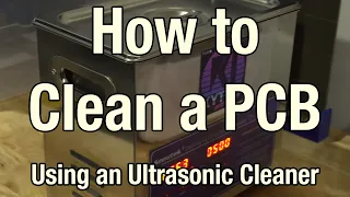 How to clean a PCB using an Ultrasonic Cleaner