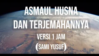 Asmaul Husna (1 Jam dan Terjemahannya) - Sami Yusuf