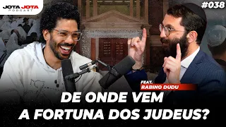 POR QUE OS JUDEUS TEM SUCESSO? (RABINO DUDU) | Jota Jota Podcast 38