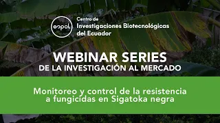 Webinar: Monitoreo y control de la resistencia a fungicidas en Sigatoka negra