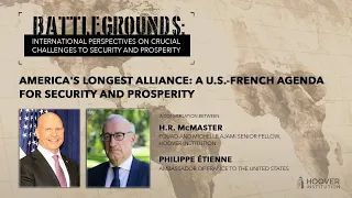 Battlegrounds w/ H.R. McMaster | France: America's Longest Alliance, A US-French Agenda