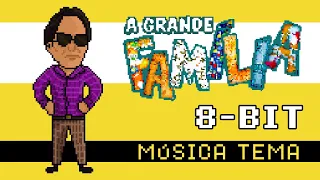 A Grande Família - Música Tema (8-BIT Cover)